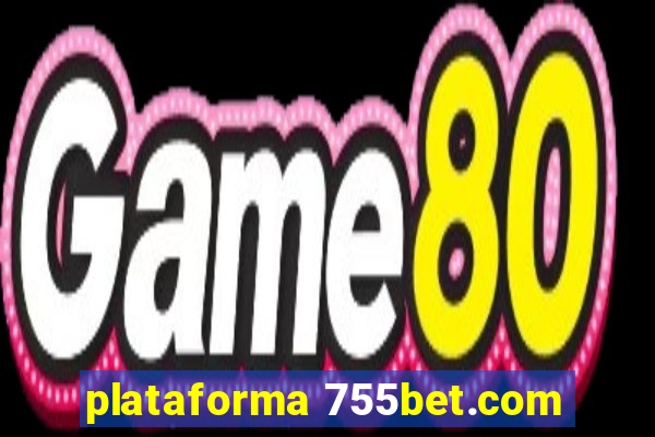 plataforma 755bet.com